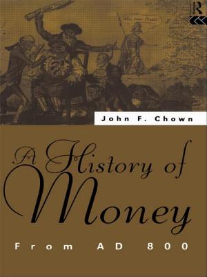 A History of Money: From AD 800 - Chown, John F