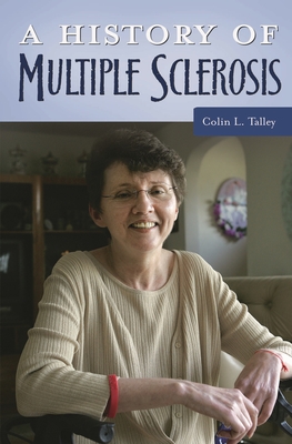 A History of Multiple Sclerosis - Talley, Colin