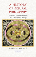 A History of Natural Philosophy: From the Ancient World to the Nineteenth Century