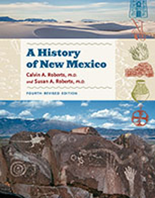 A History of New Mexico, 4th Revised Edition - Roberts, Calvin A, and Roberts, Susan A