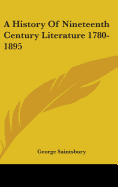 A History Of Nineteenth Century Literature 1780-1895