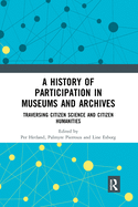 A History of Participation in Museums and Archives: Traversing Citizen Science and Citizen Humanities