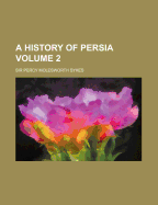 A History of Persia Volume 2