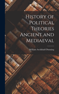 A history of political theories, ancient and mediaeval.