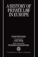 A History of Private Law in Europe: With Particular Reference to Germany