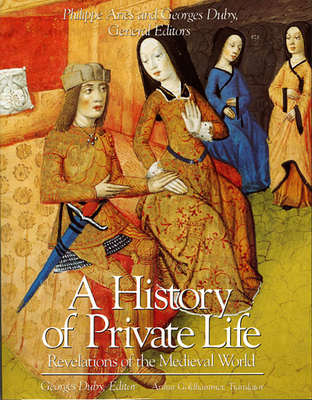 A History of Private Life - Goldhammer, Arthur (Translated by), and Aris, Phillippe (Editor), and Duby, Georges, Professor (Editor)