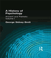 A History of Psychology: Ancient and Patristic Volume I