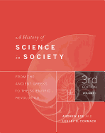 A History of Science in Society, Volume I: From the Ancient Greeks to the Scientific Revolution, Fourth Edition