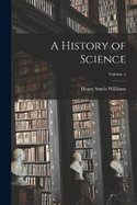 A History of Science; Volume 5