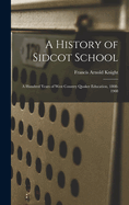 A History of Sidcot School: A Hundred Years of West Country Quaker Education, 1808-1908