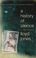 A History of Silence: A Family Memoir