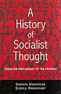 A History of Socialist Thought: From the Precursors to the Present