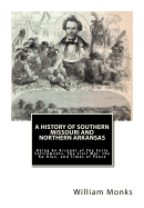 A History of Southern Missouri and Northern Arkansas: Being An Account of The Early Settlements, The Civil War, the Ku-Klux, and Times of Peace