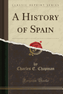 A History of Spain (Classic Reprint)