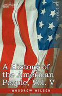 A History of the American People - In Five Volumes, Vol. V: Reunion and Nationalization
