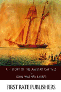 A History of the Amistad Captives