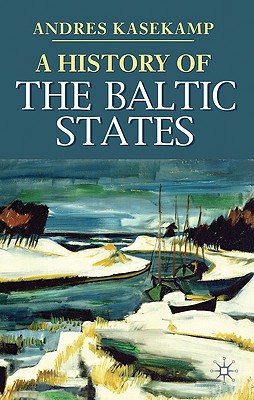 A History of the Baltic States - Kasekamp, A