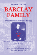 A History of the Barclay Family, with Pedigrees from 1067 to 1933, Part III: The Barclays in Scotland and England from 1610 to 1933