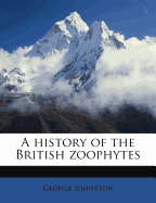 A History of the British Zoophytes