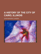 A History of the City of Cairo, Illinois