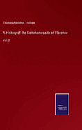 A History of the Commonwealth of Florence: Vol. 2