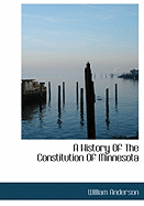 A History of the Constitution of Minnesota