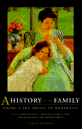 A History of the Family, Volume II: The Impact of Modernity