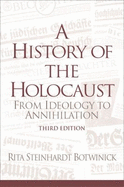 A History of the Holocaust: From Ideology to Annihilation