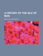 A History of the Isle of Man; Volume 1