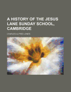 A History of the Jesus Lane Sunday School, Cambridge