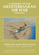 A History of the Mediterranean Air War, 1940-1945: Volume Two: North African Desert, February 1942 - March 1943