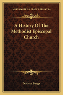 A History Of The Methodist Episcopal Church