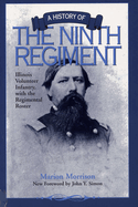 A History of the Ninth Regiment: Illinois Volunteer Infantry, with the Regimental Roster
