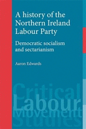 A History of the Northern Ireland Labour Party: Democratic Socialism and Sectarianism