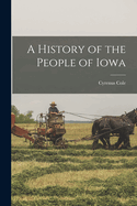 A History of the People of Iowa