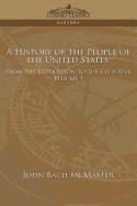 A History of the People of the United States: From the Revolution to the Civil War