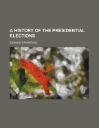 A History of the Presidential Elections