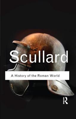 A History of the Roman World: 753 to 146 BC - Scullard, H. H.