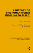 A History of the Roman World from 146 to 30 B.C.