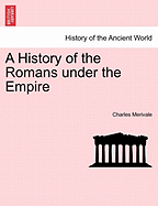 A History of the Romans under the Empire