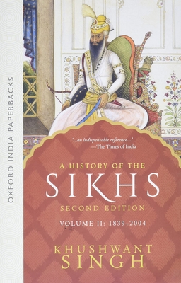 A History of the Sikhs: Volume 2: 1839-2004 - Singh, Khushwant