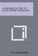 A History of the St. Louis Globe Democrat