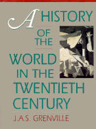 A History of the World in the Twentieth Century: , - Grenville, J A S