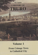 A History of Truro: From Coinage Town to Cathedral City