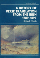 A History of Verse Translation from the Irish, 1789-1897