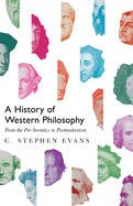 A History of Western Philosophy: From the Pre-Socratics to Postmodernism