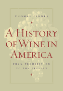 A History of Wine in America, Volume 2: From Prohibition to the Present
