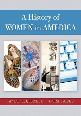 A History of Women in America - Coryell, Janet L, and Faires, Nora