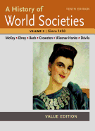 A History of World Societies Value, Volume II: Since 1450 - McKay, John P, and Wiesner-Hanks, Merry E, and Davila, Jerry