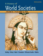 A History of World Societies Volume B: From 800 to 1815 - McKay, John P, and Hill, Bennett D, and Buckler, John
